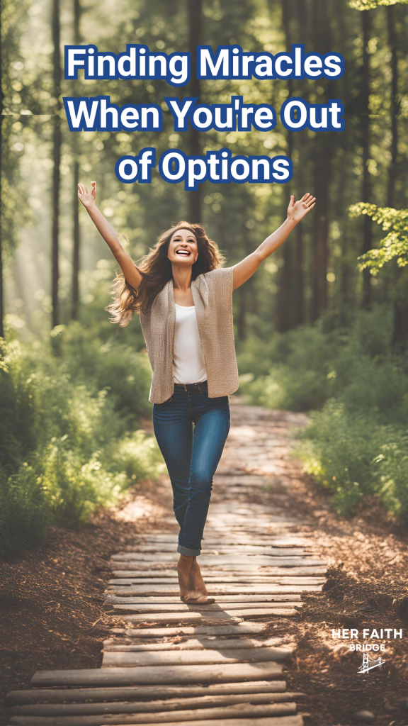 How to Find Miracles When You're Out of Options